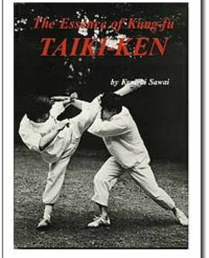 The Essence of Kung-fu Taiki-Ken by Kenichi Sawai published in Japan in 1976 